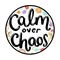 Calm Over Chaos